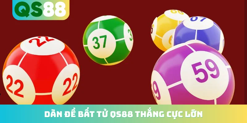 Dàn Đề Bất Tử QS88 - Bí Kíp Soi Cầu Chuẩn Từ 100 Chuyên Gia 2 Dàn đề bất tử QS88 thắng cực lớn